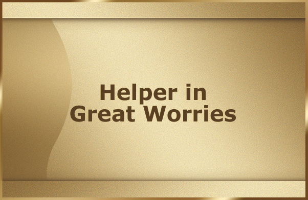 Helper in Great Worries
