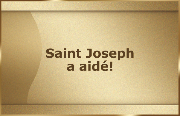 Saint Joseph a aidé!