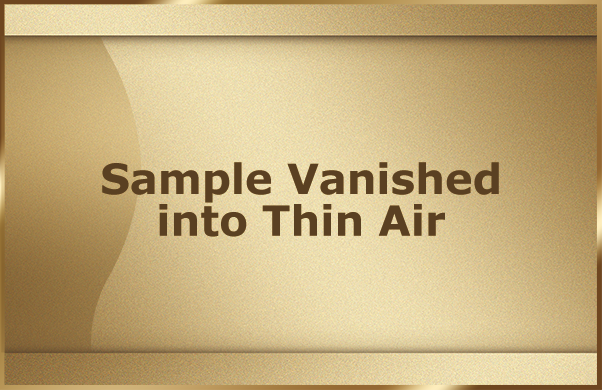 Sample Vanished into Thin Air