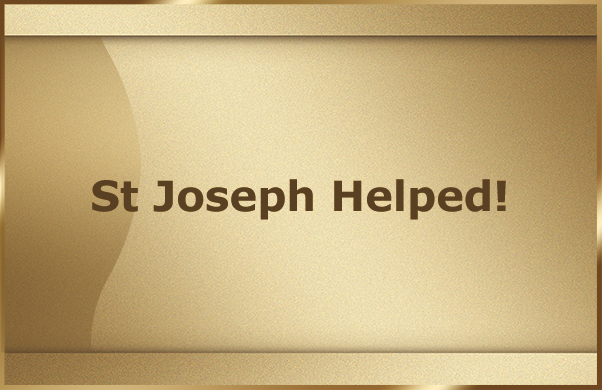 St Joseph Helped!