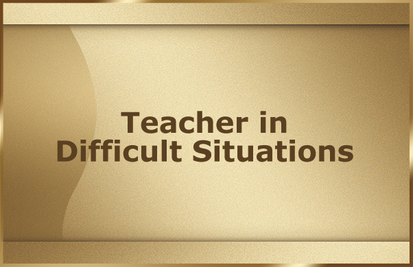 Teacher in Difficult Situations